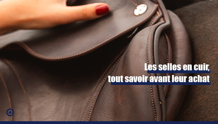 Les selles en cuir, tout savoir avant leur achat